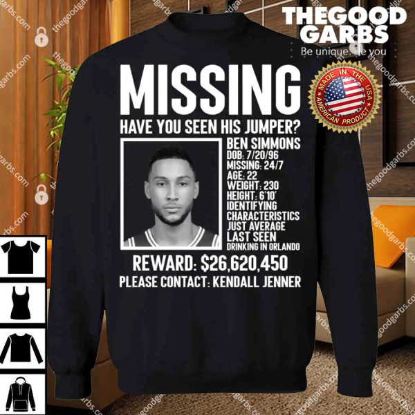 Missing Have You Seen His Jumper Ben Simmons Shirts