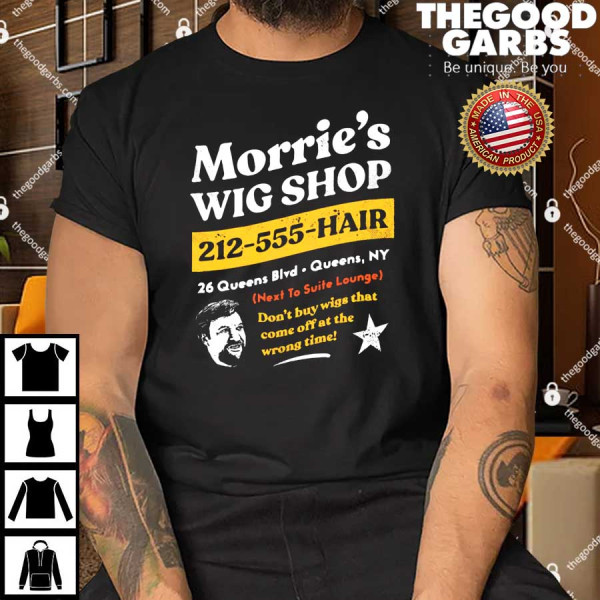 Morrie's Wig Shop 212-555-Hair T-Shirt