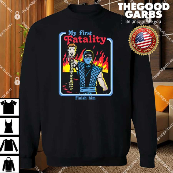 My First Fatality Finish Him Shirts