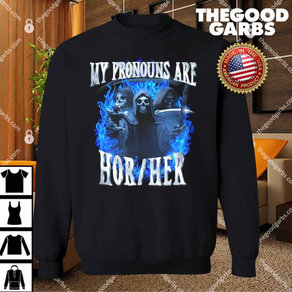 My Pronouns Are Hor Her T-Shirts