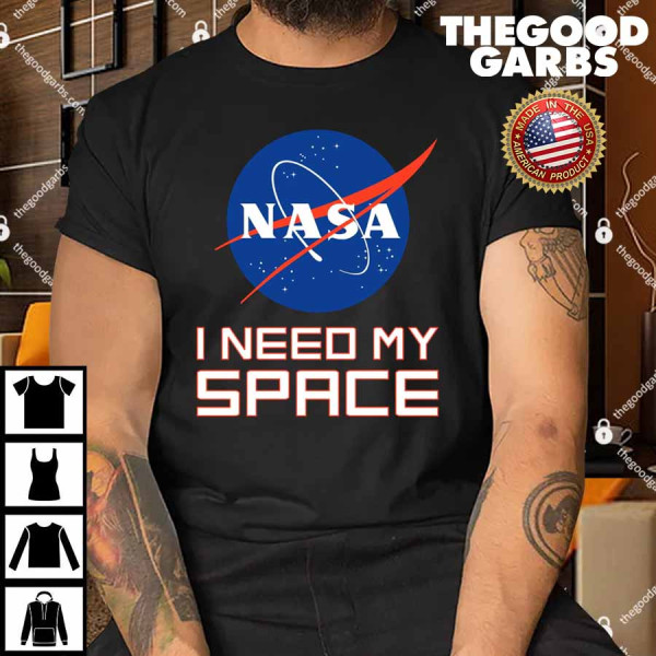 NASA I Need My Space Shirts
