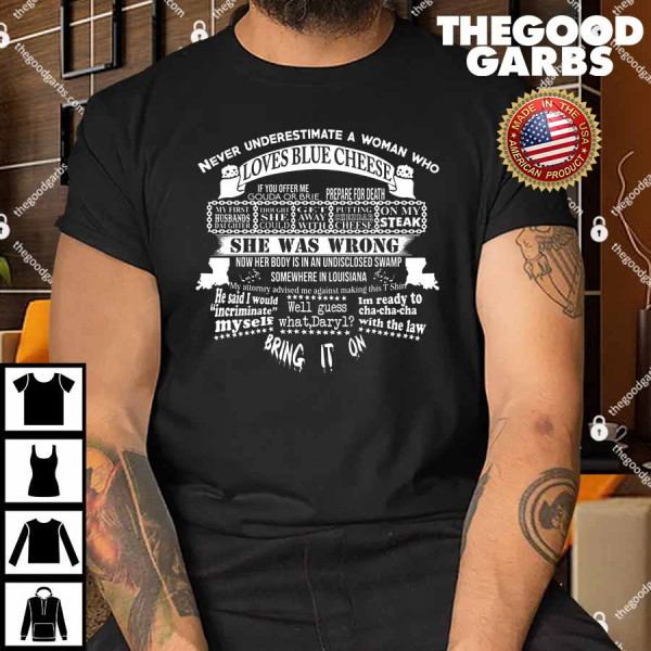 Never Underestimate A Woman Who Loves Blue Cheese She Was Wrong Shirt