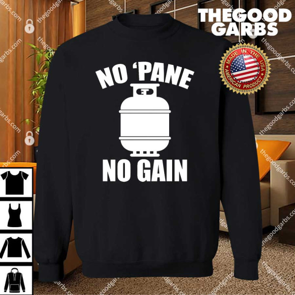 No 'Pane No Gain Propane T-Shirts