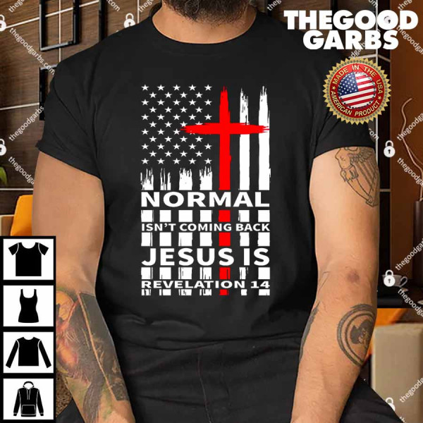 Norman Isnt Coming Back Jesus Is Revelation 14 Christ Christianity Shirt