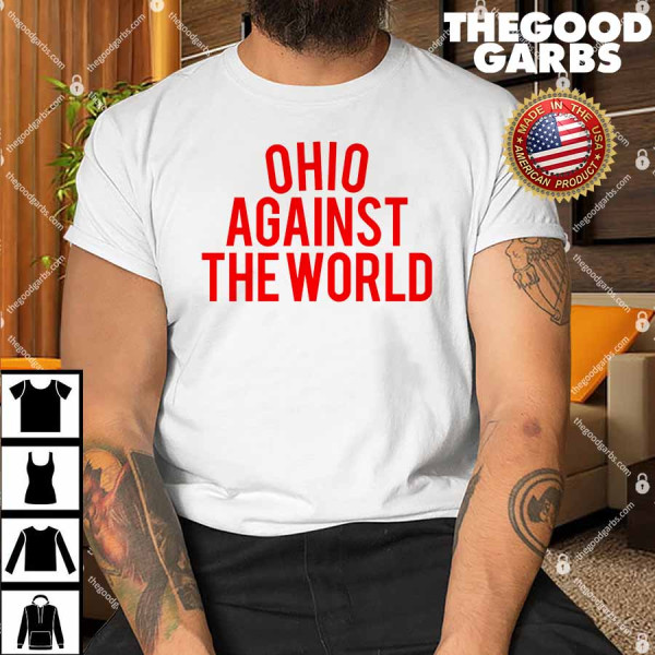 Ohio Against The World Shirt