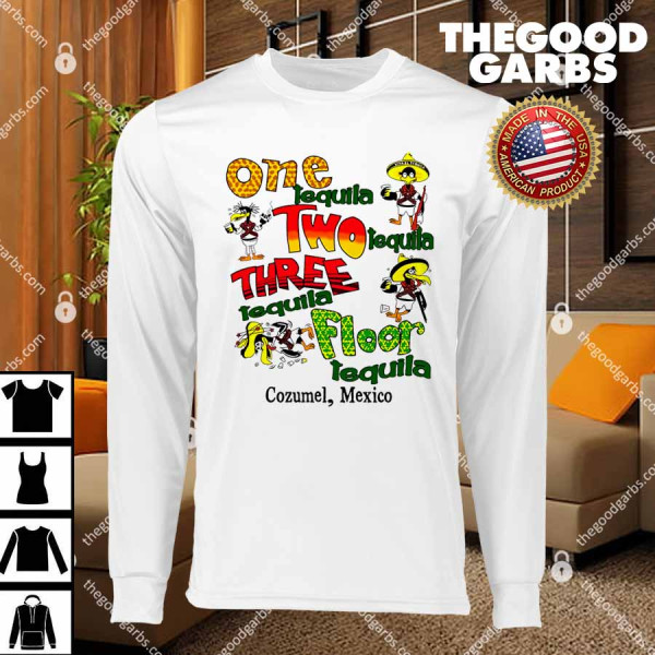 One Tequila Two Tequila Three Tequila Floor Mexico T-Shirts
