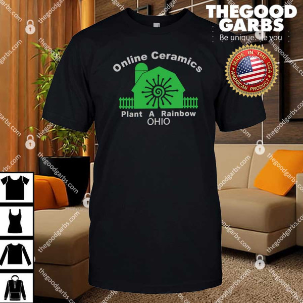 Online Ceramics Plant A Rainbow Ohio Shirt