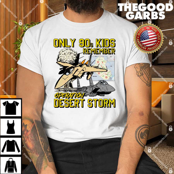 Only 90s Kids Remember Operation Desert Storm T-Shirt