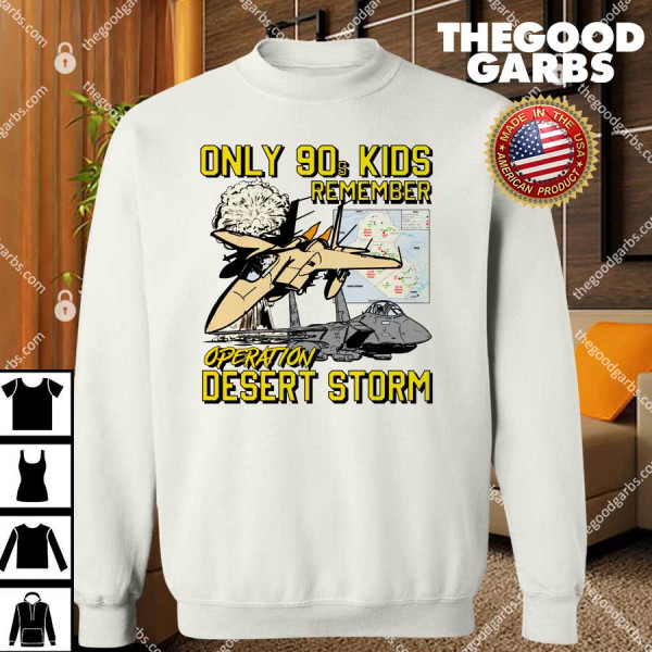 Only 90s Kids Remember Operation Desert Storm T-Shirts