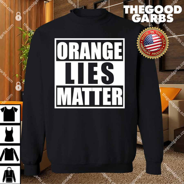 Orange Lies Matter Resist Anti Trump T-Shirts