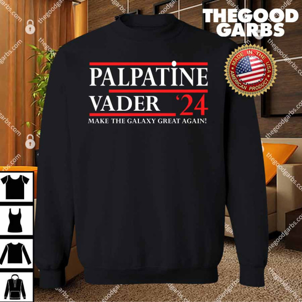 Palpatine Vader 2024 Make The Galaxy Great Again T-Shirts