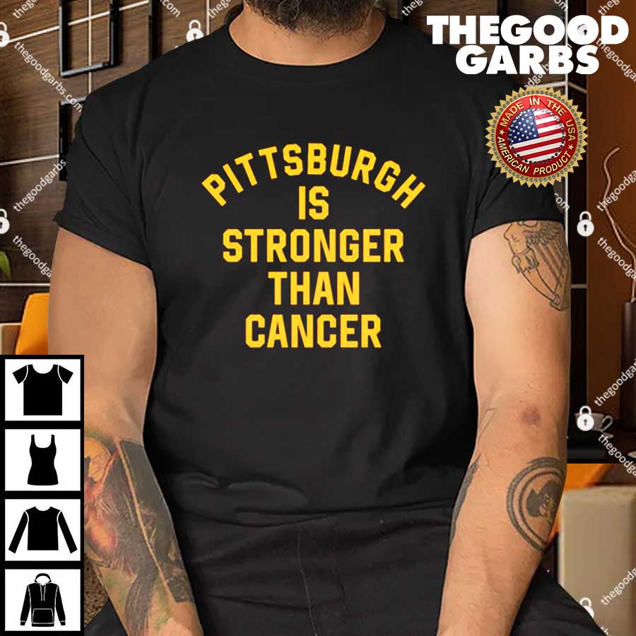 Pittsburgh Is Stronger Than Cancer T-Shirt