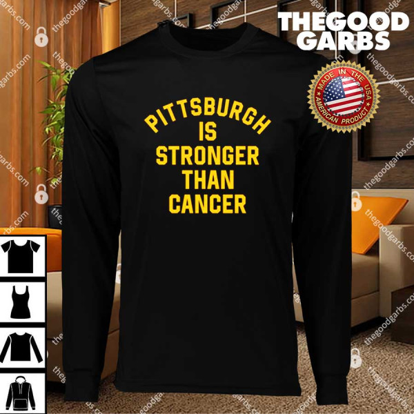 Pittsburgh Is Stronger Than Cancer T-Shirts