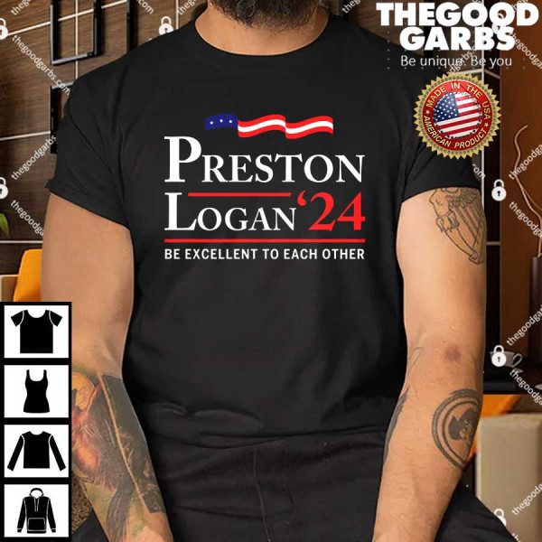 Preston Logan 2024 Be Excellent To Each Other T-Shirt