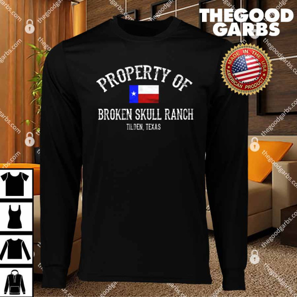 Property Of Broken Skull Ranch Tilden Texas T-Shirts
