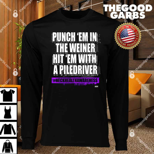 Punch Em In The Weiner Hit Em With A Piledriver The Kingdom T-Shirt