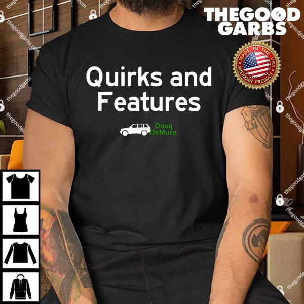 Quirks And Features Doug DeMuro Shirt