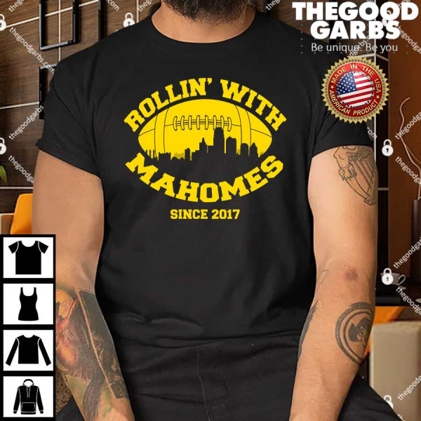 Rollin' With Mahomes Since 2017 T-Shirt
