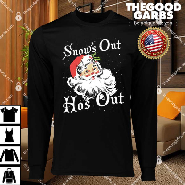 Santa Claus Snow's Out Ho's Out Christmas T-Shirt