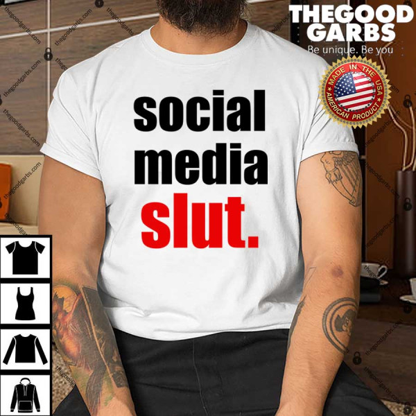 Social Media Slut T-Shirt