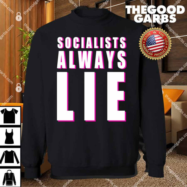 Socialists Always Lie T-Shirts