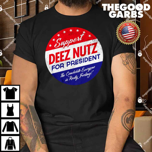 Support Deez Nutz For President Shirt