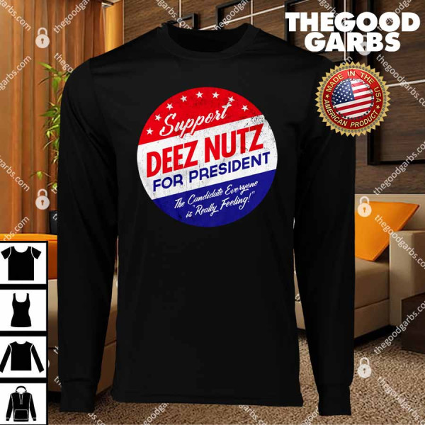Support Deez Nutz For President T-Shirts