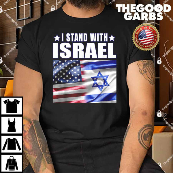 Support Israel I Stand With Israel Us Israel Flag Combined Shirt