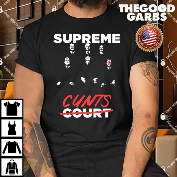 Supreme Cunts Not Court Shirt