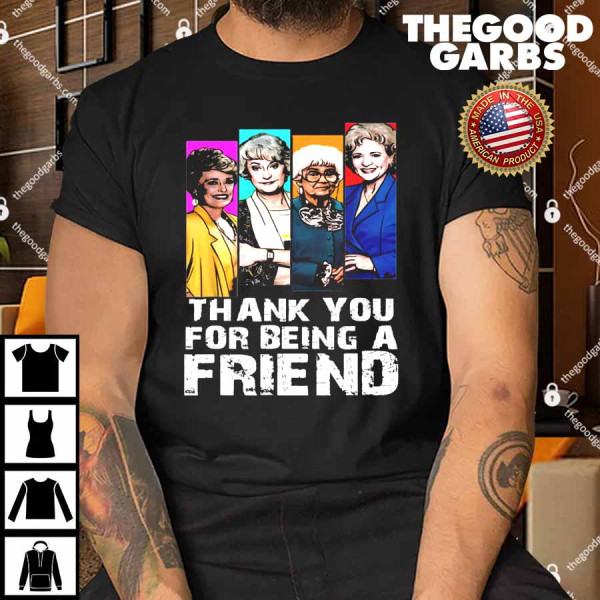 Thank You For Being A Friend Golden Girls Shirt