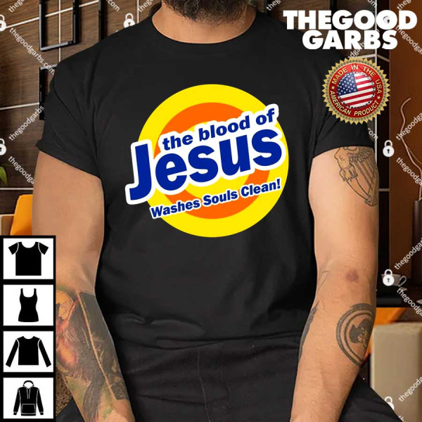 The Blood Of Jesus Washes Souls Clean T-Shirt