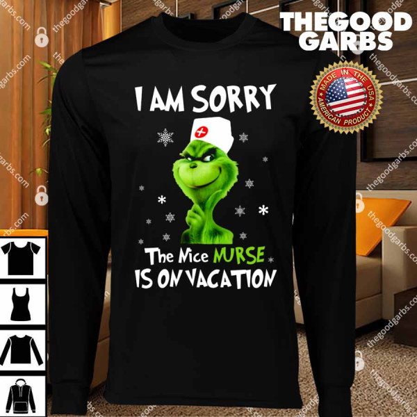 The Grinch I Am Sorry The Nice Nurse Is On Vacation T-Shirts
