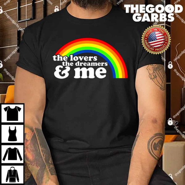The Lovers The Dreamers And Me Shirt