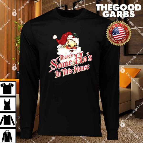 There's Some Ho's in this House T-Shirts