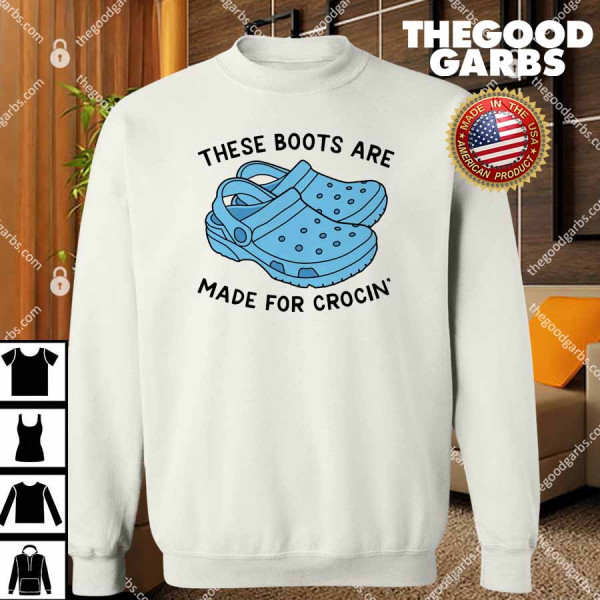 These Boots Are Made for Crocin' T-Shirts