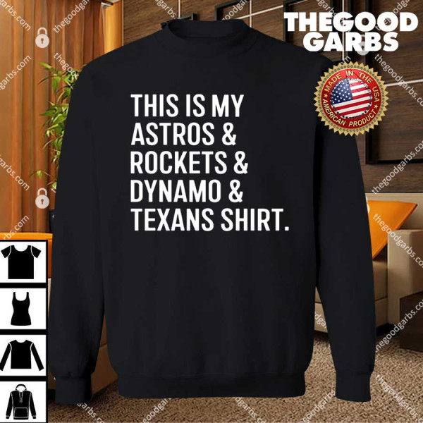 This Is My Astros & Rocket & Dynamo & Texans Shirts