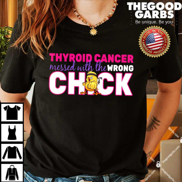 Thyroid Cancer Mess With The Wrong Chick Shirt