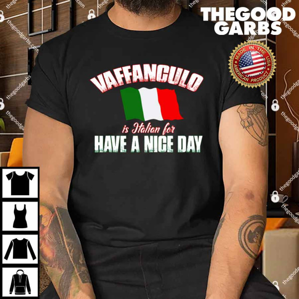 Vaffanculo Have A Nice Day Funny Italian Shirt