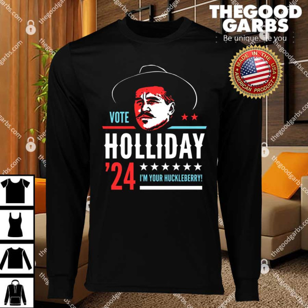 Vote Doc Holliday 2024 I'm Your Huckleberry Shirt