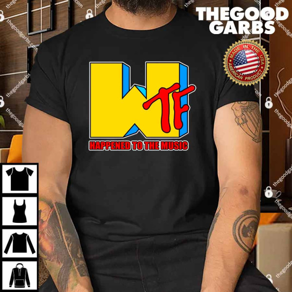 WTF Happened To The Music Funny Shirt