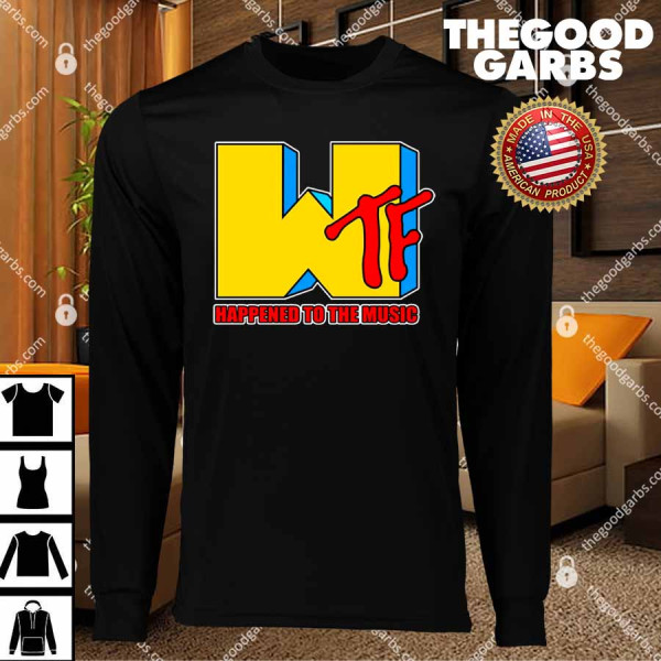 WTF Happened To The Music Funny T-Shirts