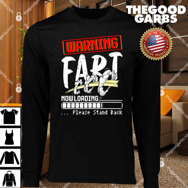Warning Fart Now Loading Please Stand Back T-Shirts