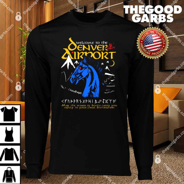 Welcome To The Denver Airport T-Shirts