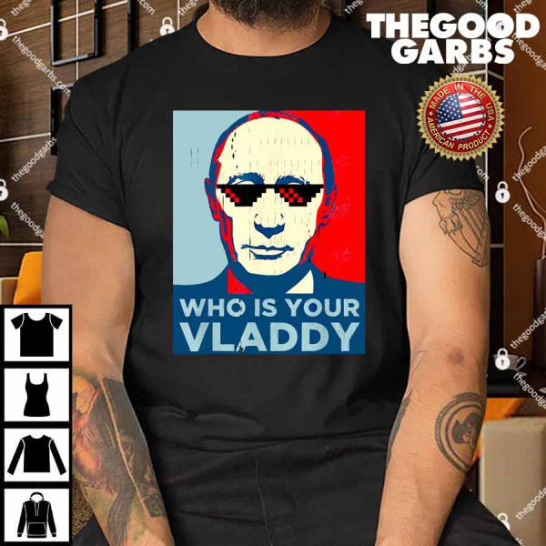 Who's Your Vladdy Shirt