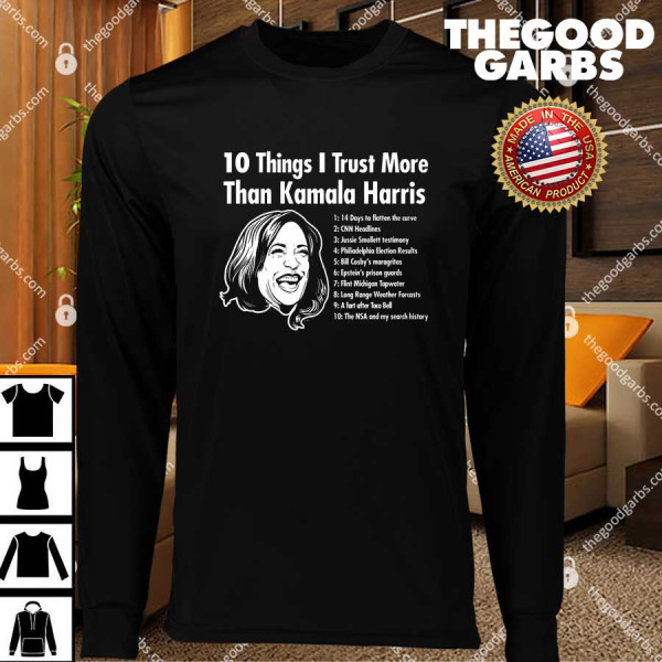10 Things I Trust more than Kamala Harris T-Shirts