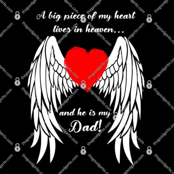 A Big Piece Of My Heart Lives In Heaven And He Is My Dad T-Shirt