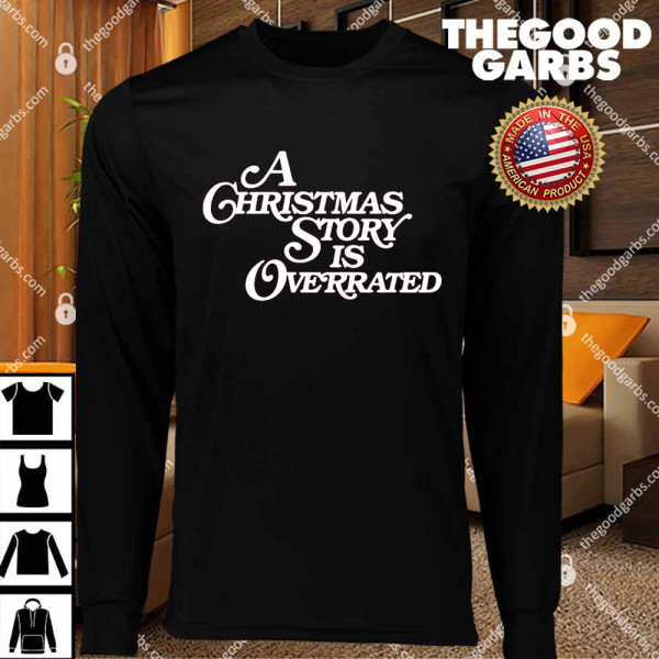 A Christmas Story Is Overrated T-Shirts