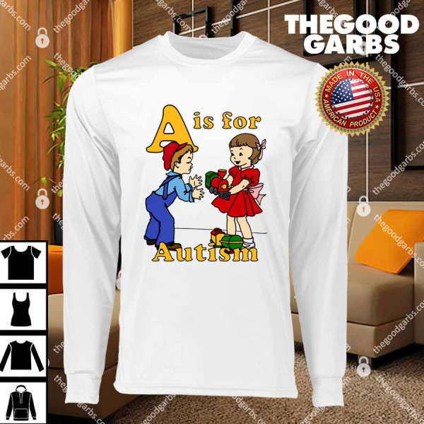A Is For Autism T-Shirts