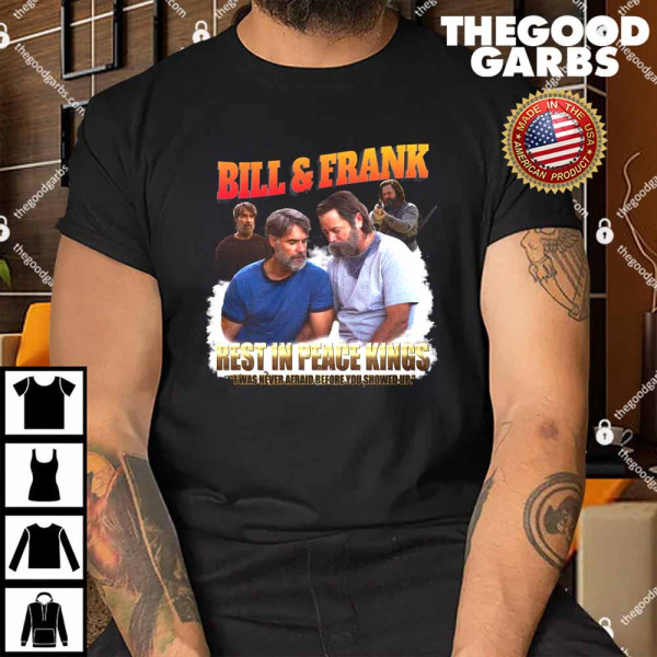 Bill And Frank Rest In Peace Kings Shirt