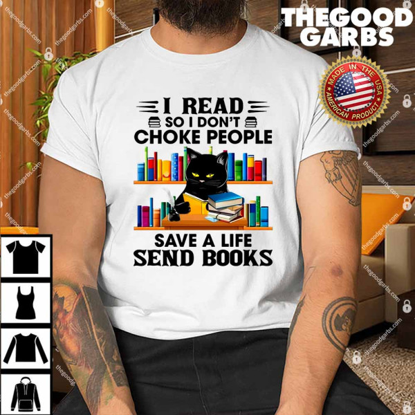 Black Cat I Read So I Don’t Choke People Save A Life Send Books Shirt